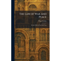 The Law of War and Peace: De Jure Belli Ac Pacis Libri Tres