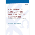 A Baptism of Judgment in the Fire of the Holy Spirit: John's Eschatological Proclamation in Matthew 3