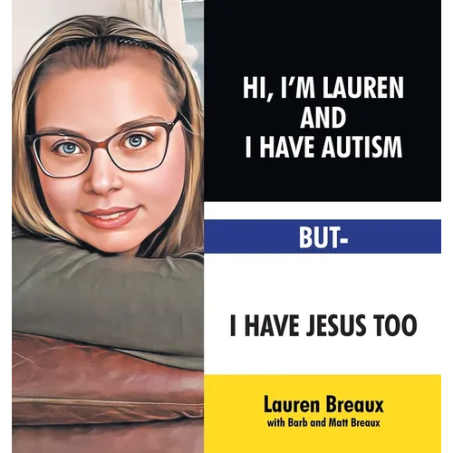 Hi, I'm Lauren And I Have Autism But- I Have Jesus Too