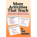 More Activities That Teach: Over 800 hands-on learning activities for today that make a difference for tomorrow