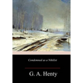 Condemned as a Nihilist