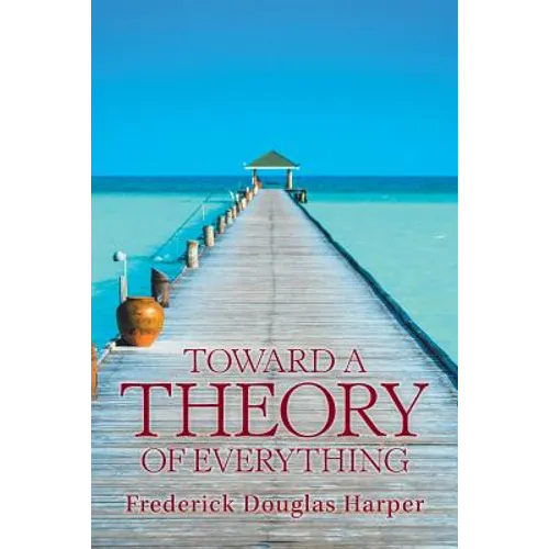 Toward a Theory of Everything