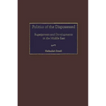 Politics of the Dispossessed: Superpowers and Developments in the Middle East