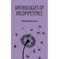 Anthologies of Incompetence