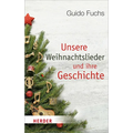 Unsere Weihnachtslieder Und Ihre Geschichte
