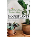 Houseplants: Which Plant to Choose According to Lifestyle (Unlock the Secrets to Bringing Nature Indoors and Transforming Your Living Space)