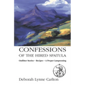 Confessions of the Hired Spatula: Outfitter Stories, Recipes, a Proper Lampooning