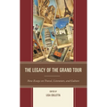 Legacy of the Grand Tour: New Essays on Travel, Literature, and Culture