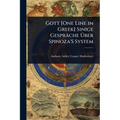 Gott [One Line in Greek] Sinige Gespräche Ãber Spinoza'S System