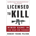 Licensed to Kill: Hired Guns in the War on Terror