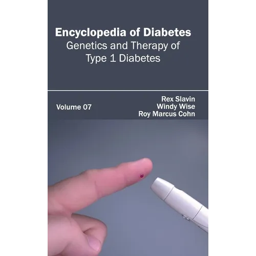 Encyclopedia of Diabetes: Volume 07 (Genetics and Therapy of Type 1 Diabetes)