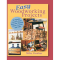 Easy Woodworking Projects: 50 Popular Country-Style Plans to Build for Home Accents, Gifts, or Sale