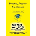 Dreams, Prayers & Miracles: The Story of MEMO