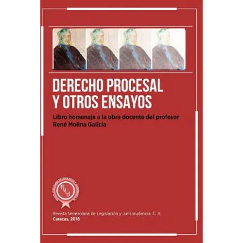 Derecho Procesal y otros ensayos: Libro homenaje a la obra docente del profesor René Molina Galicia