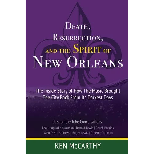 Death, Resurrection, and the Spirit of New Orleans: Jazz on the Tube Conversations