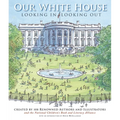 Our White House: Looking In, Looking Out