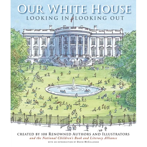 Our White House: Looking In, Looking Out