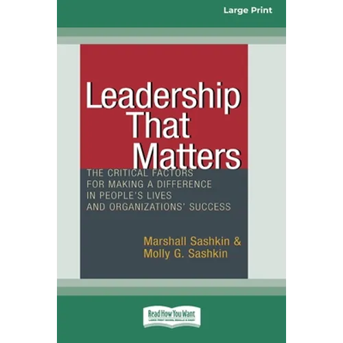 Leadership That Matters: The Critical Factors for Making a Difference in People's Lives and Organizations' Success [16 Pt Large Print Edition]