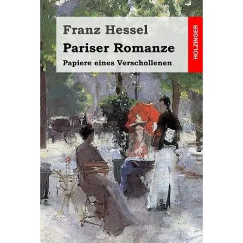 Pariser Romanze: Papiere eines Verschollenen