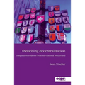 Theorising Decentralisation: Comparative Evidence from Sub-National Switzerland