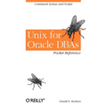 UNIX for Oracle DBAs Pocket Reference: Command Syntax and Scripts