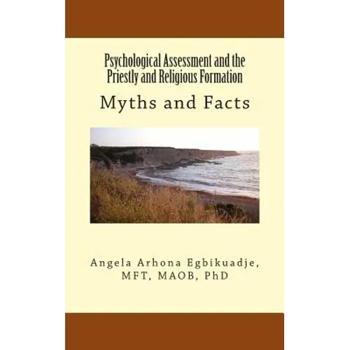 Psychological Assessment and the Priestly and Religious Formation: Myths and Facts
