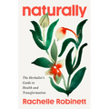 Naturally: The Herbalist's Guide to Health and Transformation