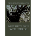 What I have done with birds: Large Print Edition for a better reading experience