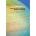 Location of International Business Activities: Integrating Ideas from Research in International Business, Strategic Management and Economic Geography
