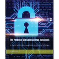 The Personal Digital Resilience Handbook: An essential guide to safe, secure and robust use of everyday technology