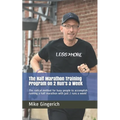 The Half Marathon Training Program on 2 Run's a Week: The radical method for busy people to accomplish running a half marathon with just 2 runs a week