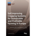Soil Improving Cropping Systems for Sustainable and Profitable Farming in Europe