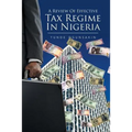 A Review of Effective Tax Regime in Nigeria