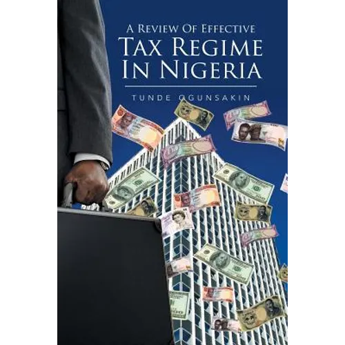 A Review of Effective Tax Regime in Nigeria