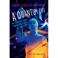 A Quantum Life (Adapted for Young Adults): My Unlikely Journey from the Street to the Stars