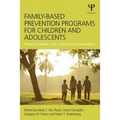 Family-Based Prevention Programs for Children and Adolescents: Theory, Research, and Large-Scale Dissemination