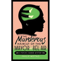 The Murderous Haircut of the Mayor of Bel Air: A Psychic Barber Mystery