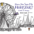 Have You Seen My Monster? a Book of Shapes