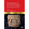 The Resilience of the Roman Empire: Regional case studies on the relationship between population and food resources