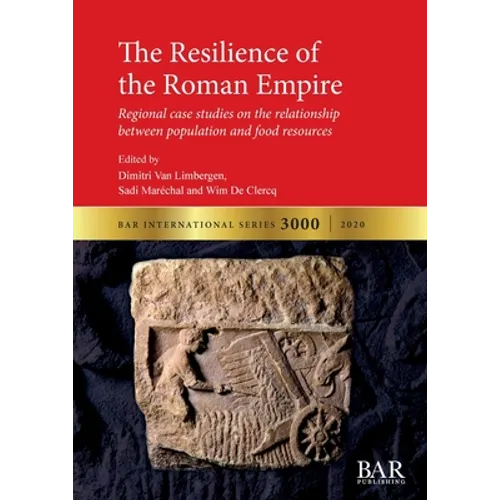 The Resilience of the Roman Empire: Regional case studies on the relationship between population and food resources