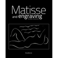 Henri Matisse: Matisse and Engraving: The Other Instrument