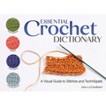 Essential Crochet Dictionary: A Visual Guide to Stitches and Techniques