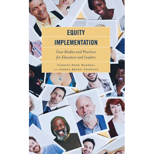 Equity Implementation: Case Studies and Practices for Educators and Leaders