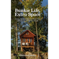 Bunkie Life, Extra Space: Create a Beautiful Space for More Time and Connection with Your Family
