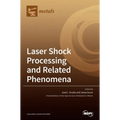 Laser Shock Processing and Related Phenomena
