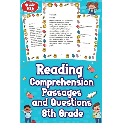 Reading Comprehension Passages and Questions 8th Grade: Unleash Your Child's Potential with Engaging 8th Grade Reading Comprehension Passages & Questi