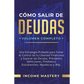 Cómo Salir de Deudas: Una Estrategia Probada Para Tomar El Control de Tu Libertad Financiera y Superar Las Deudas, Préstamos Vehiculares, Préstamos Es
