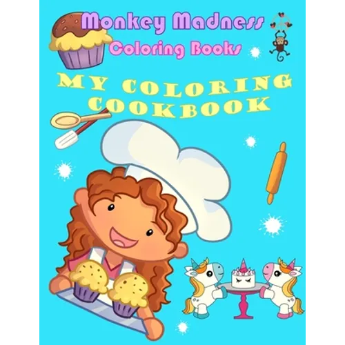 My Coloring Cookbook: 19 Delicious Recipes and Fun Coloring Activities