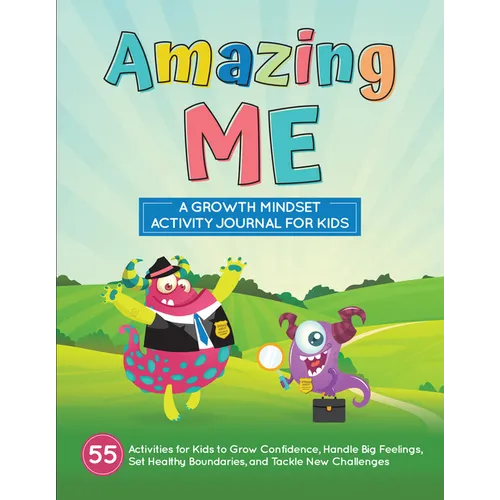 Amazing Me: A Growth Mindset Activity Journal for Kids