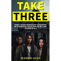Take Three: Three young women are kidnapped by a vengeful drug dealer willing to risk it all